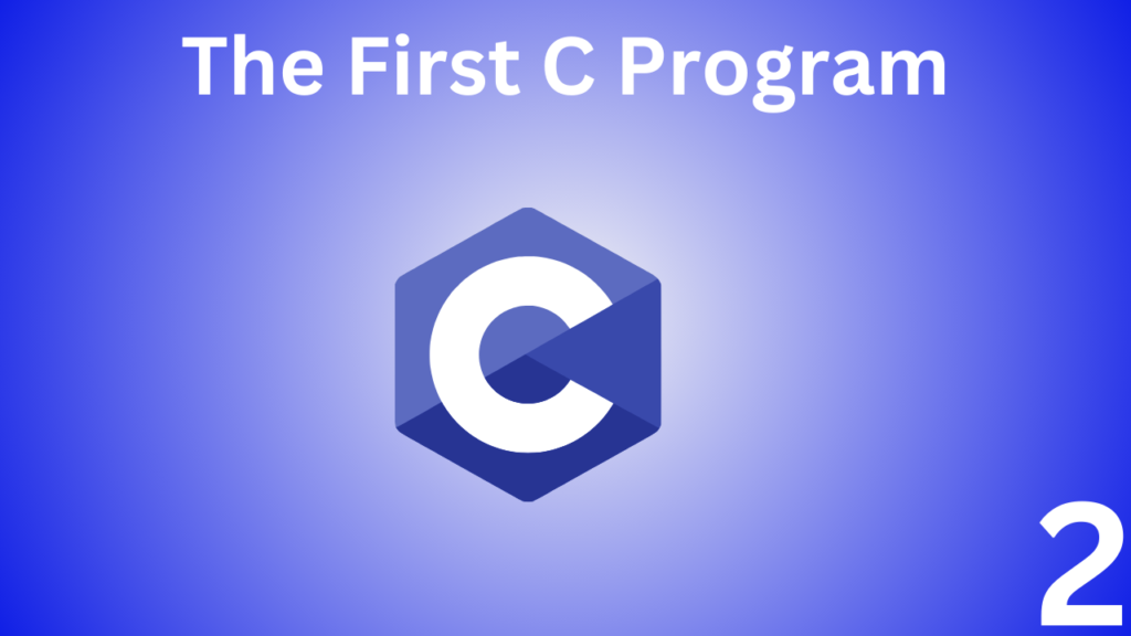 The First C Program