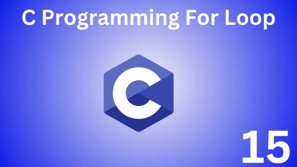 C Programming For Loop