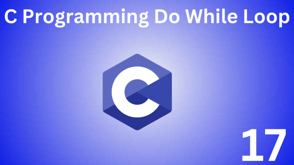 C Programming Do While Loop