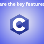 What are the key feature of C?