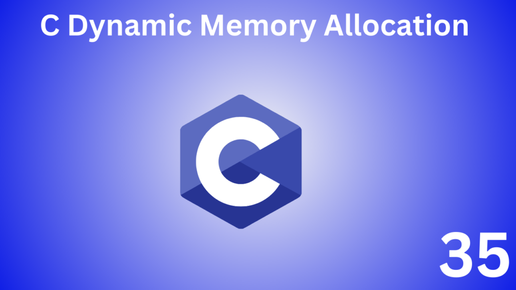 C Dynamic Memory Allocation