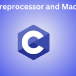 C Preprocessor and Macros