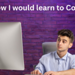 How I Would learn to Code
