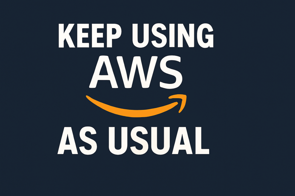Keep Using AWS as Usual